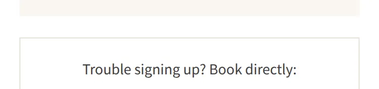 Trouble signing up? Book directly: